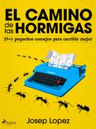 Josep Lopez: El camino de las hormigas 