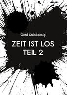 Gerd Steinkoenig: Zeit ist los Teil 2 