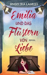 Emilia und das Flüstern von Liebe - Roman