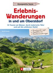 Erlebnis-Wanderungen in und um Oberstdorf - 34 Touren am Wasser, durch malerische Täler und auf die schönsten Gipfel