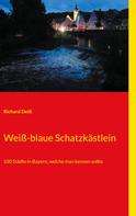 Richard Deiss: Weiß-blaue Schatzkästlein 