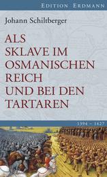 Als Sklave im Osmanischen Reich und bei den Tartaren - 1394-1427. Edition Erdmann