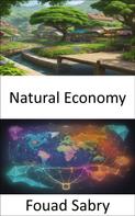 Fouad Sabry: Natural Economy 