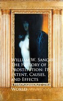 William W. Sanger: The History of Prostitution: Its Extent, Causes, Effects throughout the World 