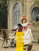 - Molière: Le Bourgeois gentilhomme 