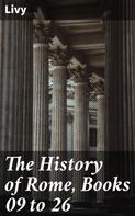 Livy: The History of Rome, Books 09 to 26 
