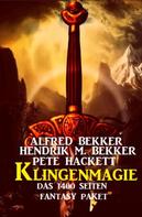 Alfred Bekker: Klingenmagie: Das 1400 Seiten Fantasy Paket 