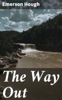Emerson Hough: The Way Out 