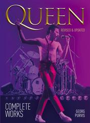 Queen: Complete Works - (revised and updated)