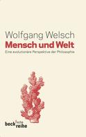 Wolfgang Welsch: Mensch und Welt 