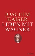 Joachim Kaiser: Leben mit Wagner ★★★