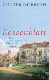 Kossenblatt - Das vergessene Königsschloss