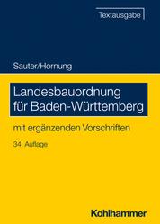 Landesbauordnung für Baden-Württemberg - mit ergänzenden Vorschriften