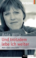 Anja Wille: Und trotzdem lebe ich weiter ★★★★★