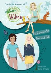 Waldfee Wilma - Ein Zuhause für Yara und Feli
