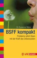 Dr. Susanne Marx: BSFF kompakt 