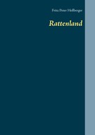 Fritz Peter Heßberger: Rattenland 