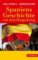 Walther L. Bernecker: Spaniens Geschichte seit dem Bürgerkrieg 