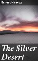 Ernest Haycox: The Silver Desert 