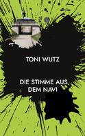 Toni Wutz: Die Stimme aus dem Navi 