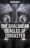 Anonymous: The Chaldaean Oracles of Zoroaster 