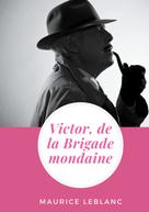 Maurice Leblanc: Victor, de la Brigade mondaine 