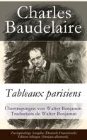 Charles Baudelaire: Tableaux parisiens / Zweisprachige Ausgabe (Deutsch-Französisch) 
