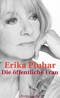 Erika Pluhar: Die öffentliche Frau ★★★★