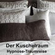 Der Kuschelraum - Hypnose-Traumreise