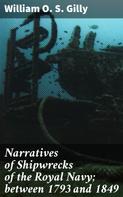 William O. S. Gilly: Narratives of Shipwrecks of the Royal Navy; between 1793 and 1849 