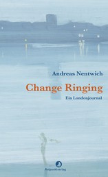 Change Ringing - Ein Londonjournal