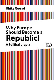 Why Europe Should Become a Republic! - A Political Utopia