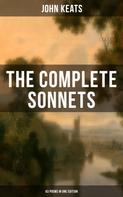 John Keats: The Complete Sonnets of John Keats (63 Poems in One Edition) 
