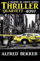 Alfred Bekker: Thriller Quartett 4097 