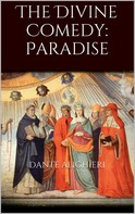 Dante Alighieri: The Divine Comedy: Paradise 
