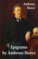 Ambrose Bierce: Epigrams by Ambrose Bierce 