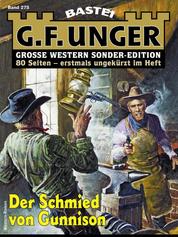 G. F. Unger Sonder-Edition 275 - Der Schmied von Gunnison