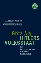 Hitlers Volksstaat - Raub, Rassenkrieg und nationaler Sozialismus