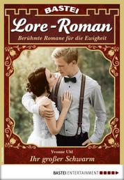 Lore-Roman 37 - Liebesroman - Ihr großer Schwarm