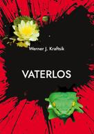 Werner J. Kraftsik: Vaterlos 