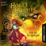 Holly Holmes und das magische Detektivbüro - Erster Fall: Der Jadedrache (Ungekürzt)