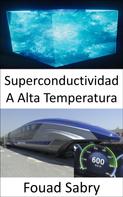 Fouad Sabry: Superconductividad A Alta Temperatura 