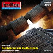 Perry Rhodan 2530: Der Oxtorner und die Mehandor - Perry Rhodan-Zyklus "Stardust"