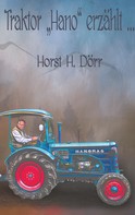 Horst H. Dörr: Traktor "Hano" erzählt... ★★★★★