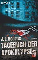 J.L. Bourne: Tagebuch der Apokalypse 3 ★★★★