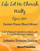 SilverTonalities: Life Let Us Cherish Waltz Opus 340 Easiest Piano Sheet Music 