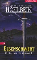 Wolfgang Hohlbein: Die Legende von Camelot - Elbenschwert (Bd.2) ★★★★★