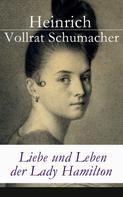 Heinrich Vollrat Schumacher: Liebe und Leben der Lady Hamilton 