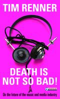 Tim Renner: Death Is Not So Bad! ★★★★