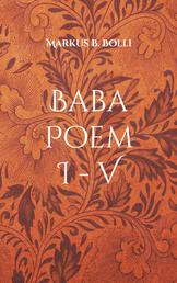 Baba Poem I-V - Anthologie I